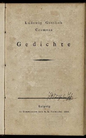 Ludewig Gottlieb Cromens Gedichte : [mit einer Nachricht von dem Leben des Verf. von C. D. Ebeling]