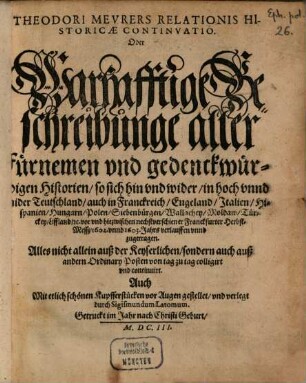 Theodori Meurers relationis historicae continuatio, oder warhafftige Beschreibung aller fürnemen und gedenckwürdigen Historien, 1602/03 (1603), Aug. - März