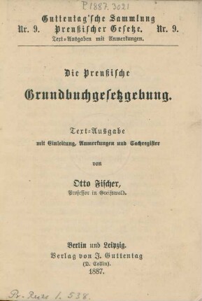 Die Preußische Grundbuchgesetzgebung : Text-Ausgabe mit Einleitung, Anmerkungen uns Sachregister