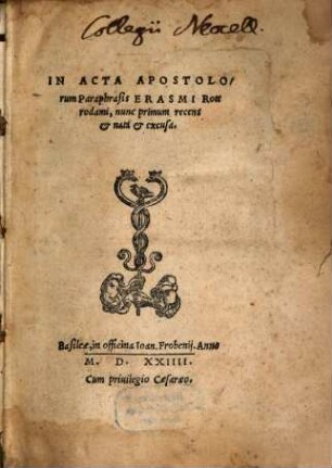 In Acta Apostolorum Paraphrasis Erasmi Roterodami : nunc primum recens et nata et excusa