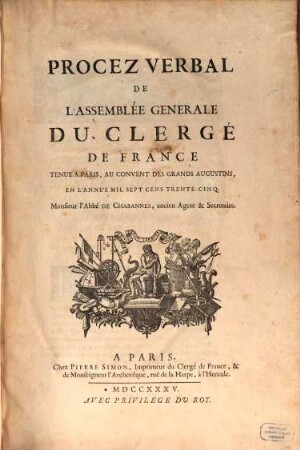 Procès-verbal de l'Assemblée Générale du Clergé de France : tenue à ..., au ... en l'année .... 1735