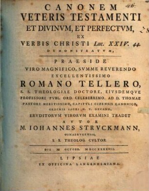 Canonem Veteris Testamenti Et Divinvm Et Perfectvm, Ex Verbis Christi Luc. XXIV.44. Demonstratvm
