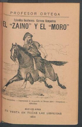 El "Zaino" y el "Moro" : episodios gauchescos ; carreras campestres
