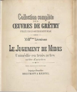 Collection complète des oeuvres de Grétry, 17. Le jugement de Midas : comédie en trois actes mêlée d'ariettes