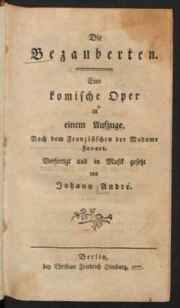 Die Bezauberten : Eine komische Oper in einem Aufzuge