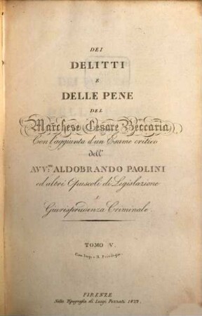 Dei delitti e delle pene : con l'aggiunta d'un esame critico dell'... Aldobrando Paolini ed altri opuscoli di legislazione e giurisprudenza criminale, 5