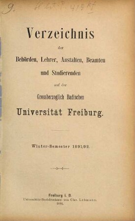Verzeichnis der Behörden, Lehrer, Anstalten, Beamten und Studierenden der Badischen Universität Freiburg. 1891/92. WH