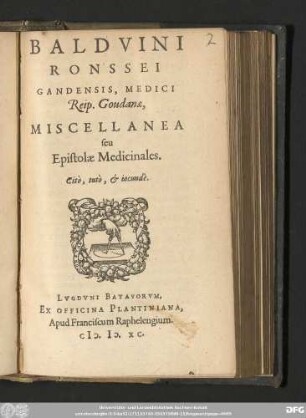 Baldvini Ronssei Gadensis, Medici Reip. Goudanæ, Miscellanea seu Epistolæ medicinales ...
