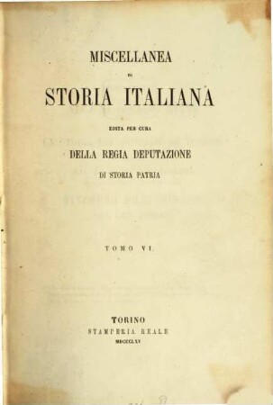 Miscellanea di storia italiana. 6. 1868