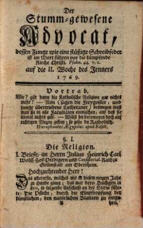 Der stumm gewesene Advocat : auf d. Jahr .... 1769