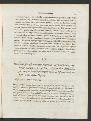 LIX. Plumbum spatosum corneo-cinereum, crystallisatum, crystallis rhombeo-hexaedris, vel selenitico-decaedris, ... Tab. XXI. Fig. 45
