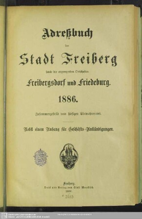 1886: Adreßbuch der Stadt Freiberg sowie der angrenzenden Ortschaften Freibergsdorf und Friedeburg