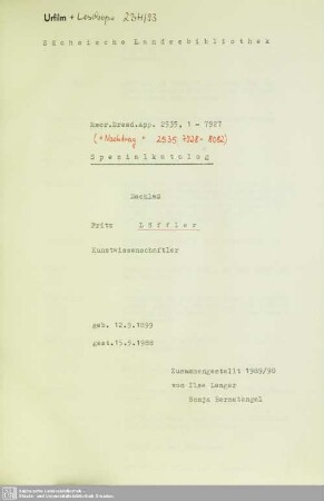Spezialkatalog Nachlaß Fritz Löffler - Mscr.Dresd.App.2535,1-7927 (+ Nachtrag Mscr.Dresd.App.2535,7928-8082) : Kunstwissenschaftler