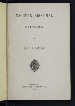 Nachman Krochmal, ein Hegelianer / von J. L. Landau