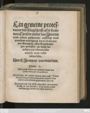 Ein gemeine protes=||tation vnd Klagschrifft aller from=||men Christen wieder das Jnterim || vnnd andere geschwinde anschlege vnnd || grausame verfolgung der wiedersacher || des Euangelij/ allen Gottfürchti=||gen gewissen/ zu dieser be=||trübten zeit/ vberaus sehr || nützlich vnnd tröst=||lich zu lesen.|| Durch Joannem waremundum.|| ... ||