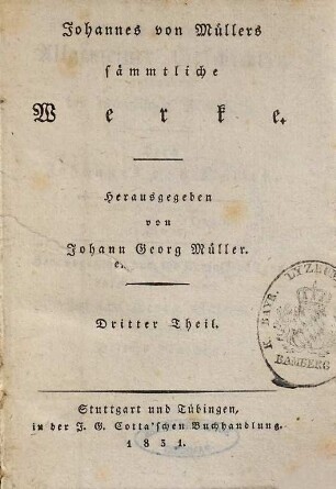 Johannes von Müllers sämmtliche Werke, 3. Vierundzwanzig Bücher allgemeiner Geschichten ; Bd. 3
