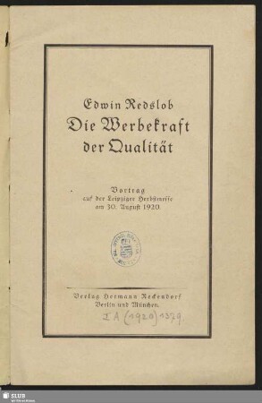 Die Werbekraft der Qualität : Vortrag auf der Leipziger Herbstmesse am 30. August 1920