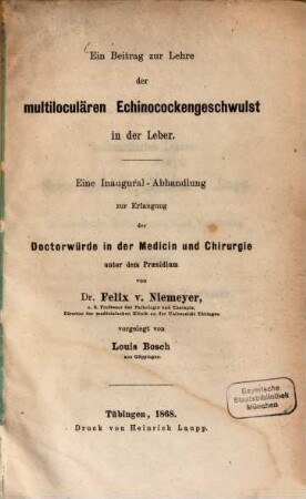 Ein Beitrag zur Lehre der multilocären Echinocockengeschwulst in der Leber : Eine Inaugural-Abhandlung... unter dem Praesidium von Dr. Felix v. Niemeyer