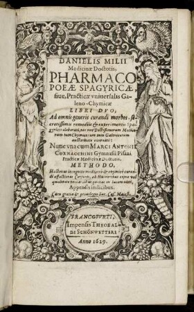 [1]: Danielis Milii Medicinae Doctoris, Pharmacopoeae Spagyricae, sive, Practicae universalis Galeno-Chymicae Libri Duo, Ad omnis generis curandi morbos, secretissimis remediis & experimentis Spagyricis elaborati .... [1]