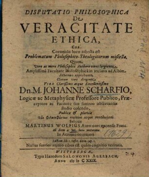 Disputatio Philosophica De Veracitate Ethica : Cui Coronidis loco adjecta est Problematum Philosophico-Theologicoruma miscella