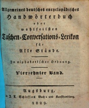 Allgemeines deutsches encyclopädisches Handwörterbuch oder wohlfeilstes Taschen-Conversations-Lexikon für Alle Stände : in alphabetischer Ordnung. 14