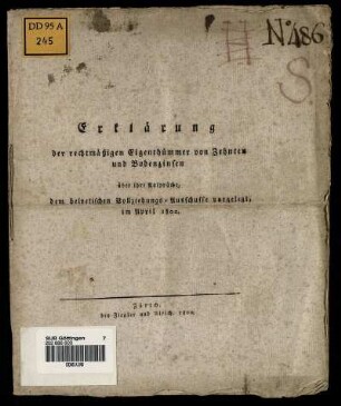 Erklärung der rechtmäßigen Eigenthümmer von Zehnten und Bodenzinsen über ihre Ansprüche : dem helvetischen Vollziehungs-Ausschusse vorgelegt, im April 1800
