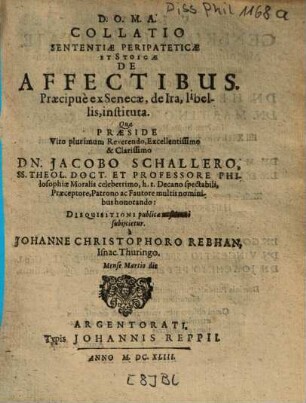 Collatio Sententiae Peripateticae Et Stoicae De Affectibus : Praecipuè ex Senecae, de Ira, libellis, instituta