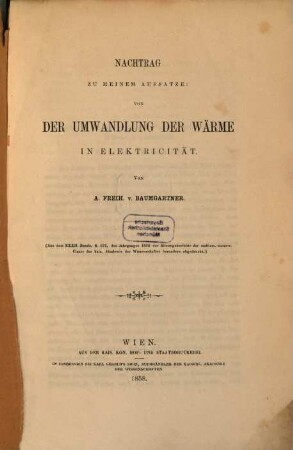 Nachtrag zu meinem Aufsatze: Von der Umwandlung der Wärme in Electricität : (Aus d. XXXII Bd. d. f. 1858 der Sitzgsber. der math.-nat. Cl. d. K. Ak. d. Wiss. bes. abg.)
