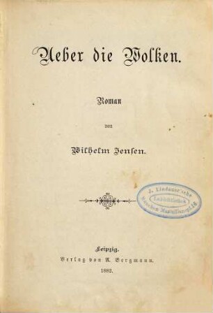 Ueber die Wolken : Roman von Wilhelm Jensen