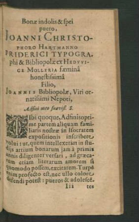 Bonae indolis & spei puero, Joanni Christophoro Hartmanno Friderici Typographi ...