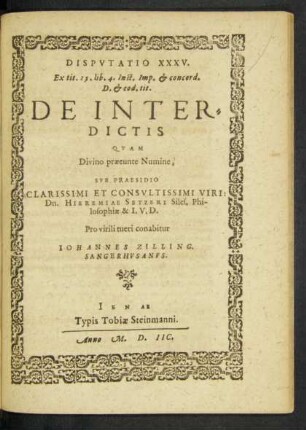 Disputatio XXXV. Ex tit. 15. lib. 4. Inst. Imp. & concord. D. & eod. tit. De Interdictis Quam ... Sub Praesidio ... Viri: Dn. Hieremiae Setzeri Siles. Philosophiae & I. V. D.