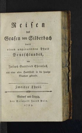 Zweiter Theil: Reisen des Grafen von Silberbach durch einen ungenannten Theil Deutschlandes