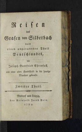 Zweiter Theil: Reisen des Grafen von Silberbach durch einen ungenannten Theil Deutschlandes