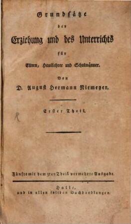 Grundsätze der Erziehung und des Unterrichts für Eltern, Hauslehrer und Schulmänner. 1