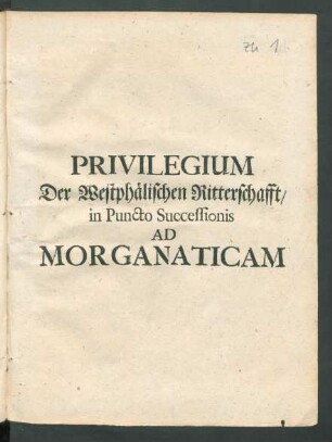 Privilegium Der Westphälischen Ritterschafft/ in Puncto Successionis Ad Morganaticam