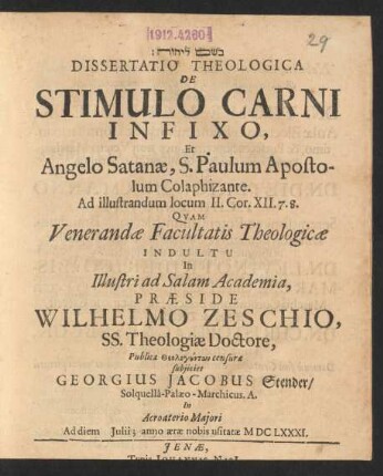 Dissertatio Theologica De Stimulo Carni Infixo, Et Angelo Satanae, S. Paulum Apostolum Colaphizante. Ad illustrandum locum II. Cor. XII.7.8.