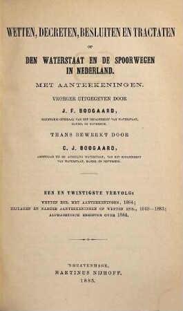 Wetten, decreten, besluiten, tractaten en andere bescheiden betreffende de waterstaat in Nederland. 21. 1884 (1885)
