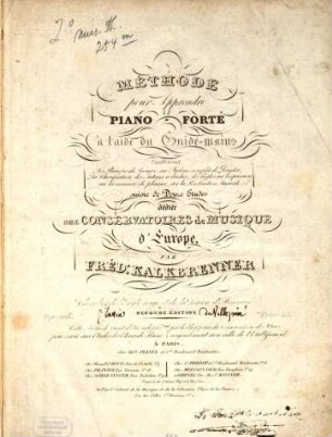Méthode pour Apprendre le Piano-Forte à l'aide du Guide-mains ... : suivie de Douze Etudes, par Fréd. Kalkbrenner ; Op. 108