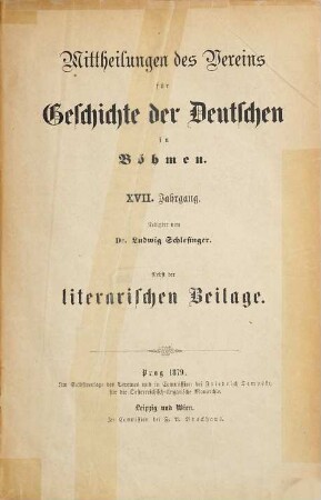 Mitteilungen des Vereines für Geschichte der Deutschen in Böhmen. 17. 1879
