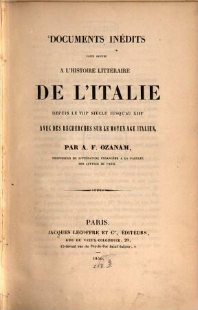 Documents inédits pour servir à l'histoire littéraire de l'Italie : depuis le VIIIe siècle jusqu'au XIIIe ; avec des recherches sur le moyen age italien