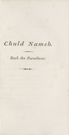 Chuld Nameh. Buch des Paradieses (unvollständig)