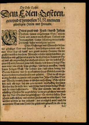 Die Erste Epistel. Dem Edlen Gestrengen und Ehrnvesten N. N. meinem günstigen Herrn und Freunde.
