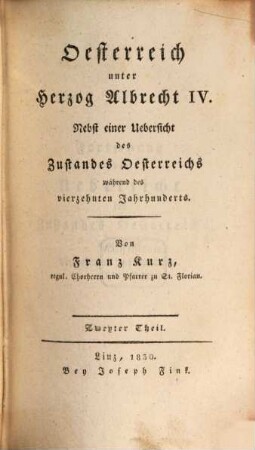 Oesterreich unter Herzog Albrecht IV. : nebst einer Uebersicht des Zustandes Oesterreichs während des vierzehnten Jahrhunderts, 2