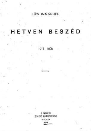 Hetven beszéd, 1914-28 / Löw Immánuel