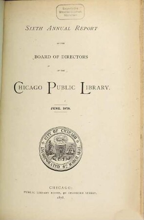 Annual report of the Board of Directors of the Chicago Public Library. 6. 1878, Juni