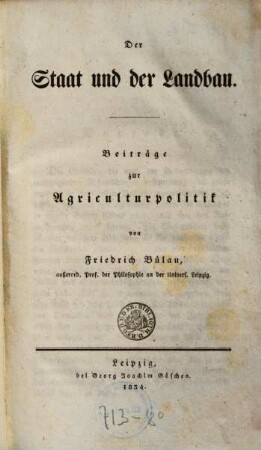 Der Staat und der Landbau : Beiträge zur Agriculturpolitik