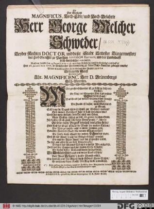 Als Der Weyland Magnificus, Hoch-Edle/ und Hoch-Gelahrte Herr George Melcher Schweder/ Beyder Rechten Doctor ... Nachdem derselbe den 24. Decemb. Anno 1706. unter dem Gebeht der Umstehenden seeligst entschlaffen/ Den 26. Januarii Anno 1707. in Volckreicher Versammlung zu seiner Ruhe-Kammer gebracht wurde/ Solten in nachfolgenden Zeilen ihr hertzliches Beyleid gegen das Betrauerte Hauß Zu erkennen geben Ihr Magnificenc. Herr D. Grünenbergs Tisch-Genossen
