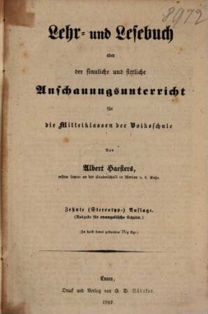 Lehr- und Lesebuch oder der sinnliche und sittliche Anschauungsunterricht für die Mittelklassen der Volksschule : (Ausgabe für evangelische Schulen.)