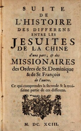 Morale Pratique Des Jesuites. 7, Suite De L'Histoire Des Differens Entre Les Jesuites De La Chine ...
