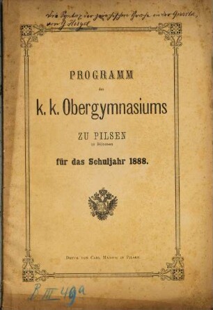 Programm des K.K. Obergymnasiums zu Pilsen in Böhmen : für das Schuljahr ..., 1888